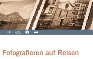 Dossier "Fotografieren auf Reisen" Dossier "Fotografieren auf Reisen"